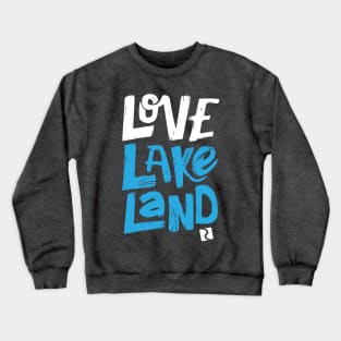 Love Lakeland Dream Center Crewneck Sweatshirt